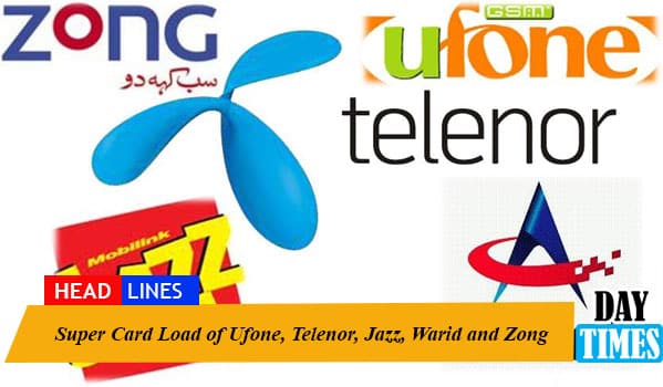 Super Card Load of Ufone, Telenor, Jazz, Warid and Zong