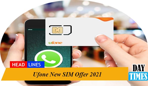 Ufone New SIM Offer 2021