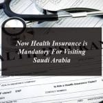 Now Health Insurance is Mandatory For Visiting Saudi Arabia