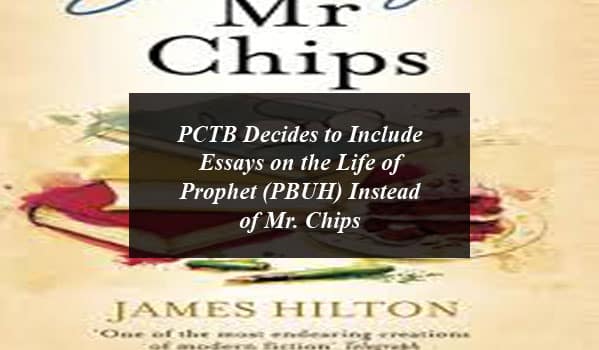 PCTB Decides to Include Essays on the Life of Prophet (PBUH) Instead of Mr. Chips