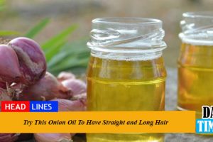 Try This Onion Oil To Have Straight and Long Hair