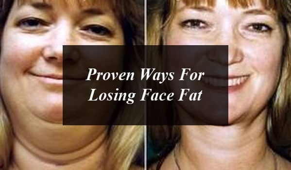 Proven Ways For Losing Face Fat