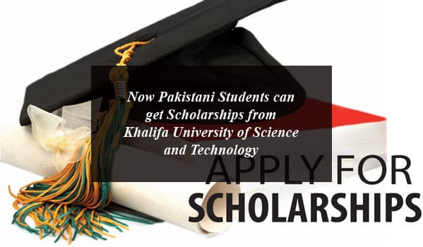 Now Pakistani Students Can Get Scholarships from Khalifa University of Science and Technology