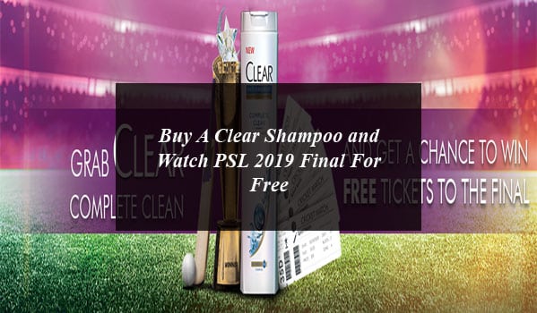 Buy A Clear Shampoo and Watch PSL 2019 Final For Free