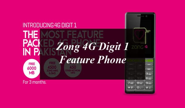 Zong Launches 4G Digit 1 Feature Phone