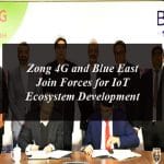 Zong 4G and Blue East Join Forces for IoT Ecosystem Development