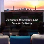 Facebook Innovation Lab Now in Pakistan to Boost Tech Innovation in the Country