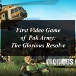 ISPR Releases First Video Game of Pak Army The Glorious Resolve