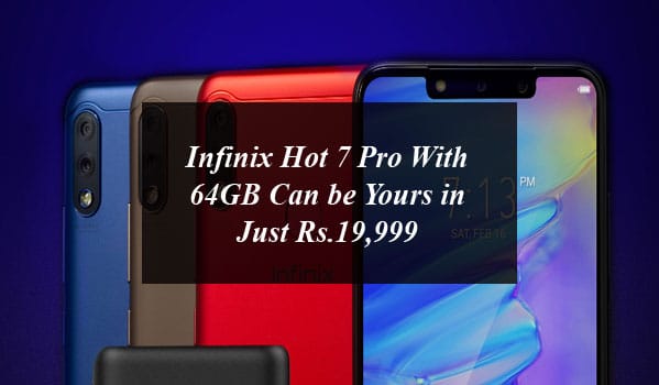 Infinix Hot 7 Pro With 64GB Can be Yours in Just Rs.19,999