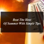 Beat the Heat of Summer with Simple Tips