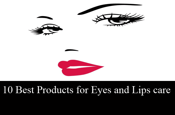 10 Best Products for Eyes and Lips Care