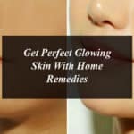 Get Perfect Glowing Skin With Home Remedies
