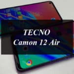 TECNO Camon 12 Air Is Another Outstanding Smartphone With Amazing Features