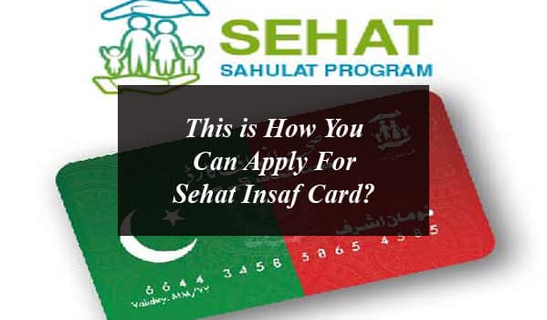This is How You Can Apply For Sehat Insaf Card?