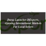 Daraz Launches DExports, Opening International Markets For Local Sellers