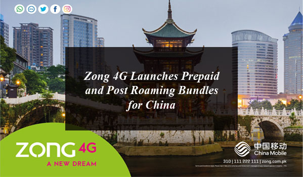 Zong 4G Launches Prepaid and Post Roaming Bundles for China