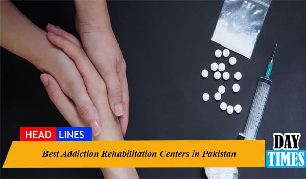 Best Addiction Rehabilitation Centers in Pakistan