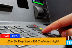 How To Keep Your ATM Credentials Safe?