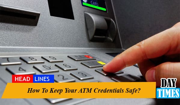 How To Keep Your ATM Credentials Safe?