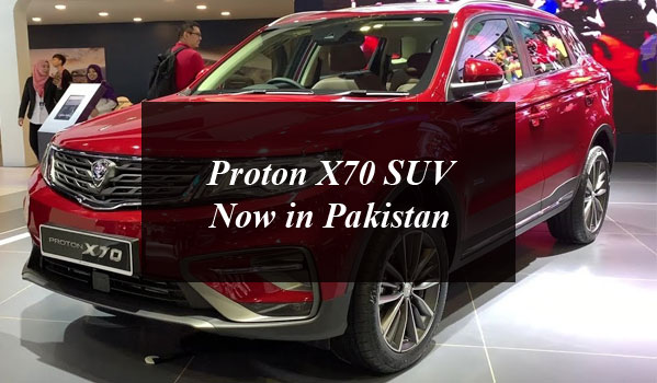 Proton X70 SUV Now in Pakistan