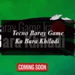 Tecno: “Baray Game Ka Bara Khiladi"