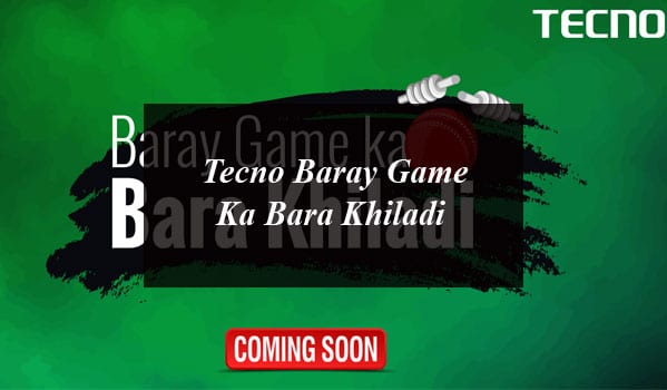 Tecno: “Baray Game Ka Bara Khiladi"