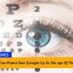 How You Can Protect Your Eyesight Up To The Age Of Ninety