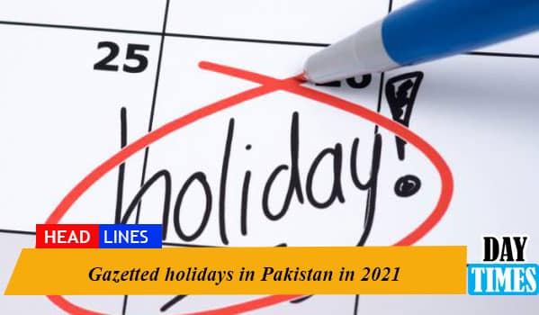 Gazetted-holidays-in-Pakistan-in-2021 - daytimes.pk