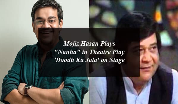 Mojiz Hasan Plays "Nanha" in Theatre Play 'Doodh Ka Jala' on Stage