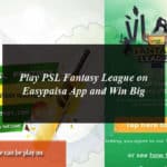 Play PSL Fantasy League on Easypaisa App and Win Big