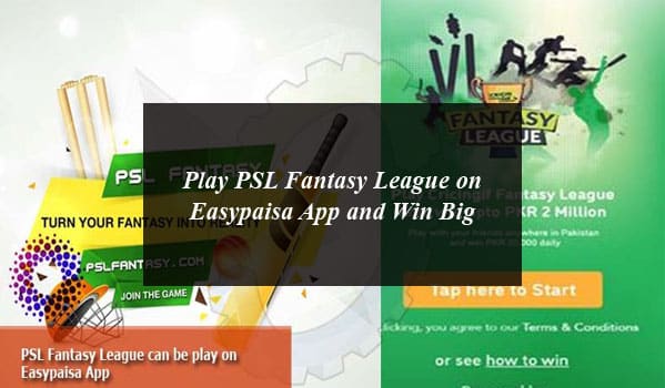 Play PSL Fantasy League on Easypaisa App and Win Big