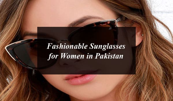 Fashionable Sunglasses for Women in Pakistan