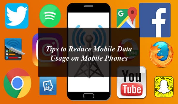 Tips to Reduce Mobile Data Usage on Mobile Phones