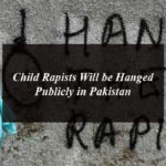 Child Rapists Will be Hanged Publicly in Pakistan