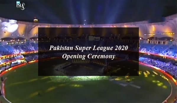 Pakistan Super League 2020 Opening Ceremony