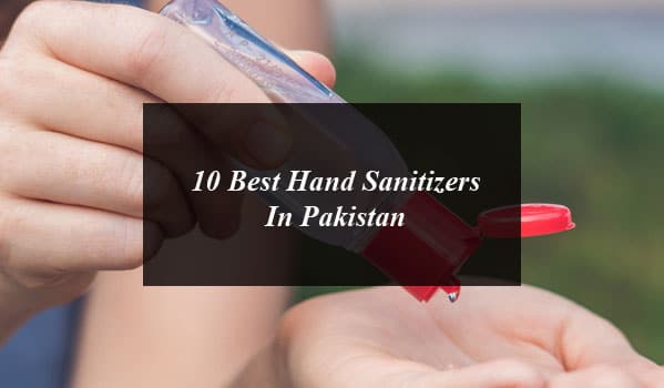 10 Best Hand Sanitizers In Pakistan