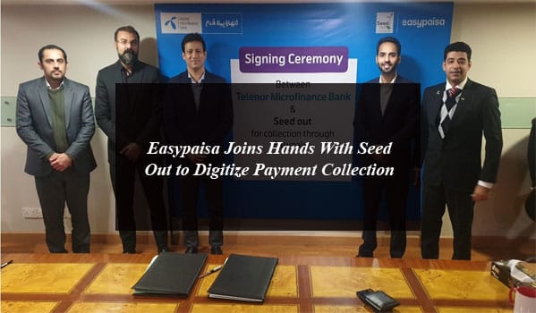 Easypaisa Joins Hands With Seed Out to Digitize Payment Collection