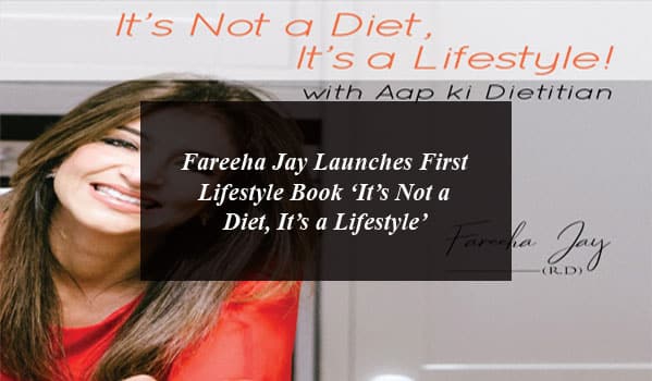 Fareeha Jay Launches First Lifestyle Book ‘It’s Not a Diet, It’s a Lifestyle’