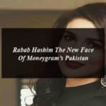 Rabab Hashim The New Face Of Moneygram’s Pakistan