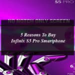 5 Reasons To Buy Infinix S5 Pro Smartphone