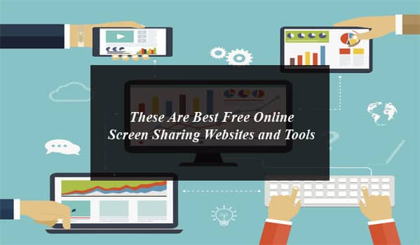 These Are Best Free Online Screen Sharing Websites and Tools