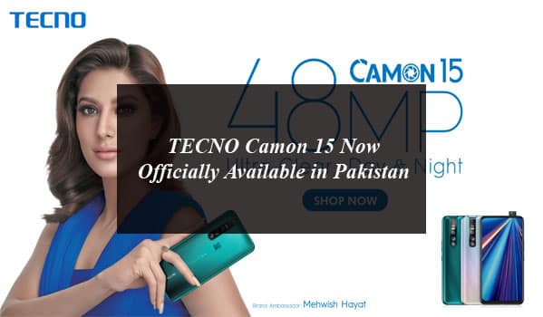 TECNO Camon 15 Now Officially Available in Pakistan