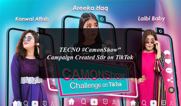 TECNO #CamonShow" Campaign Created Stir on TikTok