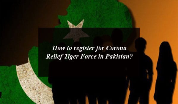 How to register for Corona Relief Tiger Force in Pakistan?