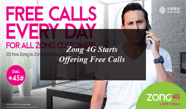 Zong 4G Starts Offering Free Calls