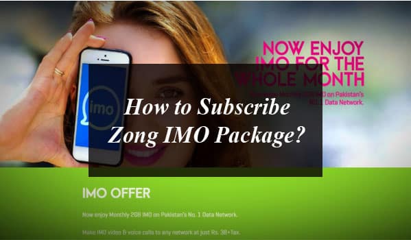 How to Subscribe Zong IMO Package?