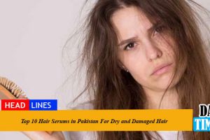 Top 10 Hair Serums in Pakistan For Dry and Damaged Hair