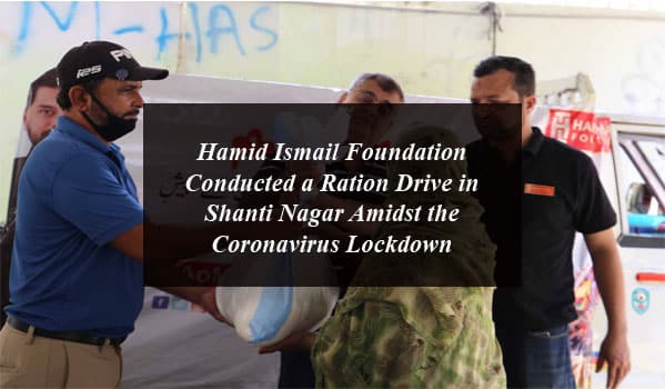 Hamid Ismail Foundation Conducted a Ration Drive in Shanti Nagar Amidst the Coronavirus Lockdown