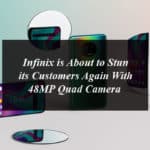 Infinix is about to Stun its Customers again with 48MP quad Camera