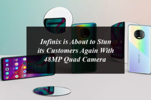 Infinix is about to Stun its Customers again with 48MP quad Camera
